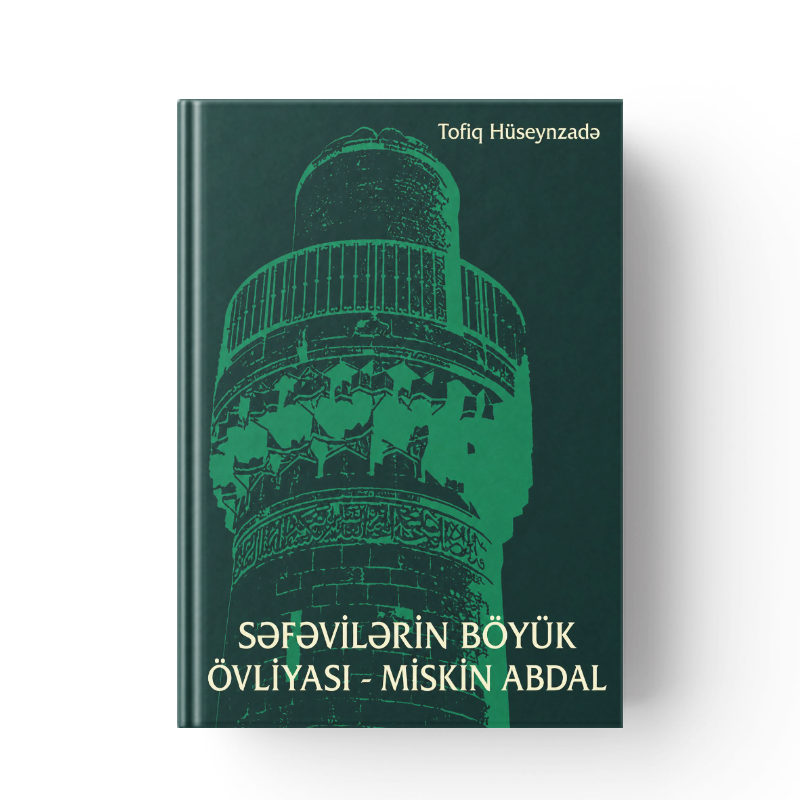 Səfəvilərin Böyük Övliyası Miskin Abdal